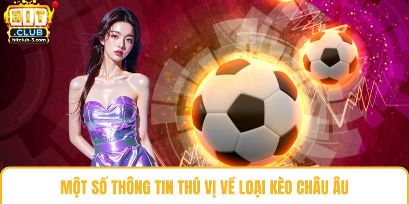 Một số thông tin thú vị về loại kèo châu âu